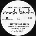 Crash Berlin - Sisters Of Seven / Look To Tha Future